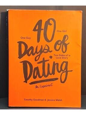40 Days of Dating: An Experiment by Walsh, Jessica, Goodman, Timothy in Used -